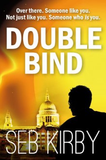 Double Bind - Seb Kirby