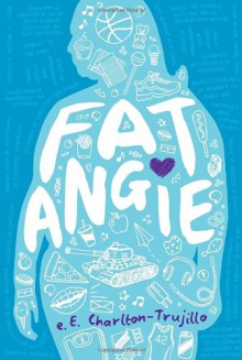 Fat Angie - e.E. Charlton-Trujillo