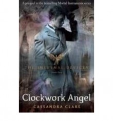 Clockwork Angel - Cassandra Clare