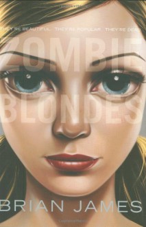 Zombie Blondes - Brian James