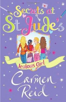 Secrets at St Jude's: Jealous Girl - Carmen Reid