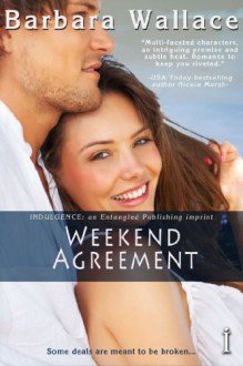 Weekend Agreement (Entangled Indulgence) - Barbara Wallace