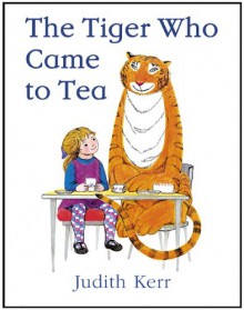 The Tiger Who Came to Tea - Judith Kerr