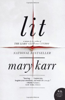 Lit: A Memoir (P.S.) - Mary Karr