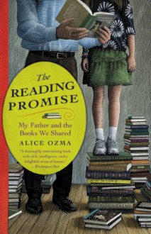 The Reading Promise: My Father and the Books We Shared - Alice Ozma