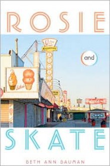 Rosie and Skate - Beth Ann Bauman