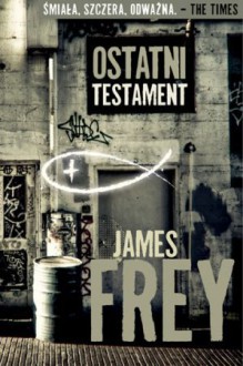 Ostatni Testament - James Frey