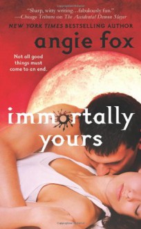 Immortally Yours - Angie Fox