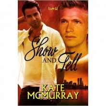 Show and Tell - Kate McMurray