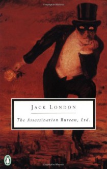 The Assassination Bureau, Ltd. - Jack London, Robert L. Fish, Donald E. Pease