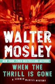 When the Thrill Is Gone - Walter Mosley