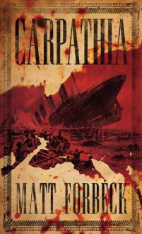 Carpathia - Matt Forbeck