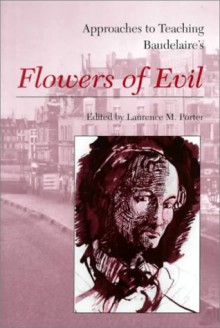 Baudelaires Flowers of Evil - Laurence M. Porter