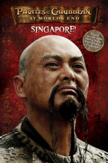 Pirates of the Caribbean: At World's End - Singapore! - Tui T. Sutherland, Terry Rossio, Tui T. Sutherland