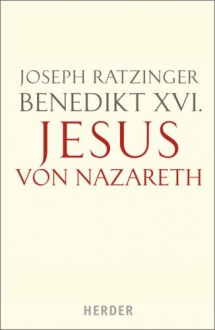 Jesus von Nazareth - Pope Benedict XVI