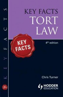 Key Facts Tort (Key Facts Law) - Chris Turner, Jacqueline Martin