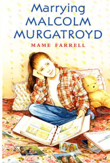 Marrying Malcolm Murgatroyd - Mame Farrell