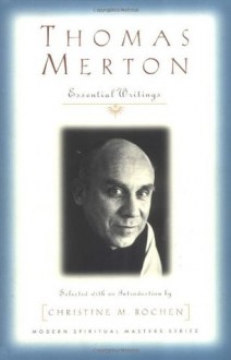 Thomas Merton: Essential Writings (Modern Spiritual Masters Series) - Thomas Merton, Christine M. Bochen