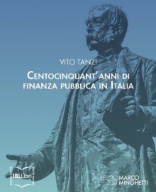 Centocinquant'anni di finanza pubblica in Italia (Italian Edition) - Nicola Rossi, Vito Tanzi