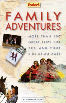 Fodor's Family Adventures - Christine Loomis