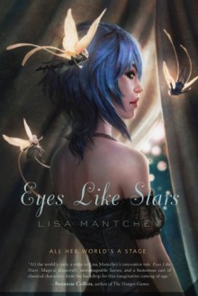 Eyes Like Stars (Theatre Illuminata, #1) - Lisa Mantchev