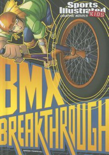 BMX Breakthrough - Carl Bowen, Gerardo Sandoval, Benny Fuentes