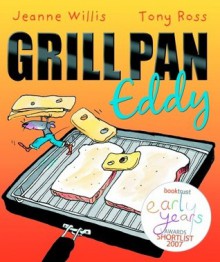 Grill Pan Eddy - Jeanne Willis, Tony Ross