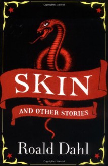 Skin and Other Stories - Roald Dahl