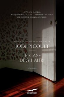 Le case degli altri (Romance) (Italian Edition) - Lucia Corradini Caspani, Jodi Picoult