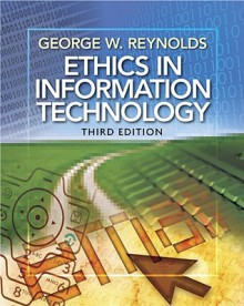 Ethics in Information Technology - George W. Reynolds