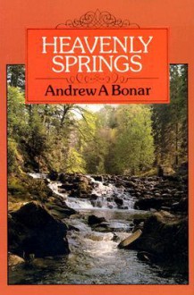 Heavenly Springs - Andrew Bonar