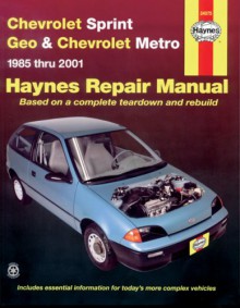 Chevrolet Sprint & Geo Metro 1985-2001 (Haynes Manuals) - John Haynes, John Haynes