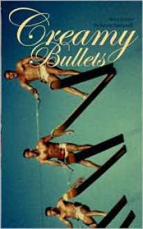 Creamy Bullets - Kevin Sampsell