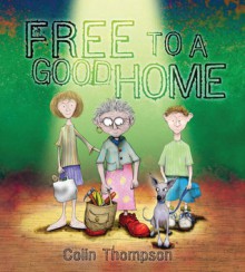 Free to a Good Home - Colin Thompson