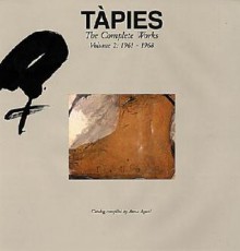 Tapies: Complete Works Volume VI - Antoni Tapies