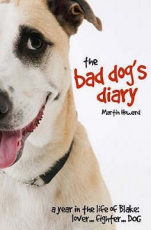 Bad Dog's Diary - Martin Howard