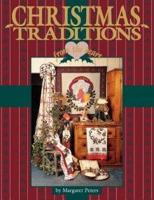 Christmas Traditions from the Heart V1 - Print on Demand Edition - Margaret Peters