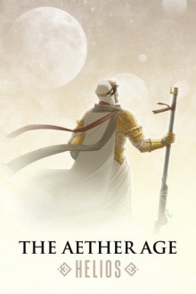 The Aether Age: Helios - Jaym Gates, Rick Novy, Christine Lucas, Cliff Winnig, Fadzlishah Johanabas, Regan Wolfrom, Theresa Crater, Heather McDougal, Christopher Fletcher, Brandon H. Bell