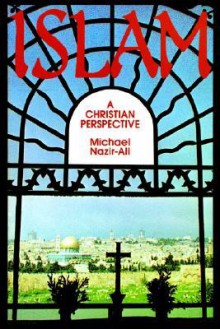 Islam: A Christian Perspective - Michael Nazir-Ali