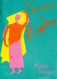 An Introduction to Eurythmy - Rudolf Steiner