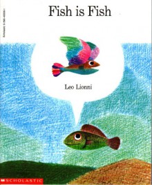 Fish Is Fish - Leo Lionni