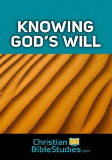 Knowing God's Will - Peggy Billiard, Christianity Today