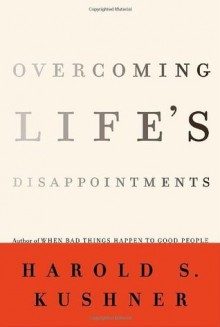 Overcoming Life's Disappointments - Harold S. Kushner