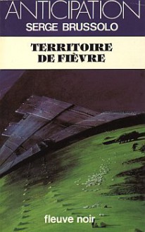 Territoire de fièvre - Serge Brussolo