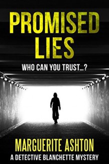 Promised Lies (A Detective Blanchette Mystery Book 1) - Marguerite Ashton