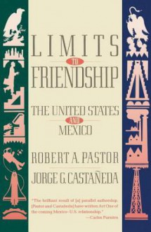 Limits to Friendship: The United States and Mexico (Vintage) - Robert A. Pastor