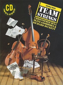 Team Strings: Double Bass [With CD (Audio)] - Christopher Bull, Olive Goodborne, Richard Duckett