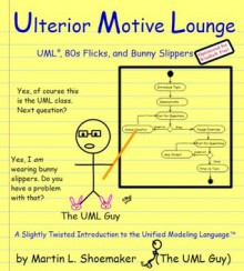 Ulterior Motive Lounge: UML, 80s Flicks, and Bunny Slippers - Martin L. Shoemaker