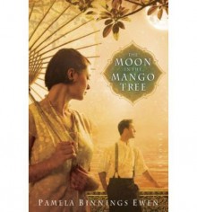 [ The Moon in the Mango Tree [ THE MOON IN THE MANGO TREE ] By Ewen, Pamela Binnings ( Author )May-01-2008 Paperback - Pamela Binnings Ewen