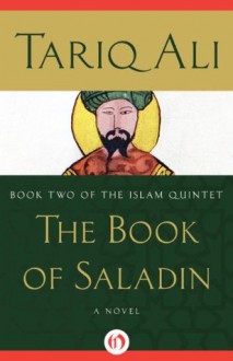 The Book of Saladin: A Novel (The Islam Quintet) - Tariq Ali